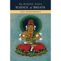 The Hindu-Yogi Science of Breath - Paperback