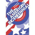 The American Bicentennial: A Cultural History