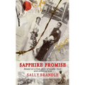 Sapphire Promise: Based on the true story of loyalty, trust, and unfailing love