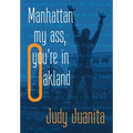 Manhattan my ass, you're in Oakland - Paperback