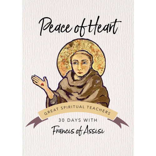Peace of Heart: 30 Days with Francis of Assisi - Paperback
