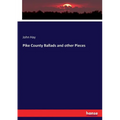 Pike County Ballads and other Pieces - Paperback