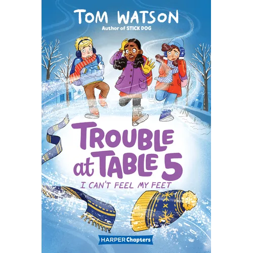Trouble at Table 5 #4: I Can't Feel My Feet - Paperback