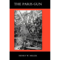 Paris Gun. the Bombardment of Paris by the German Long-Range Guns and the Great German Offensives of 1918