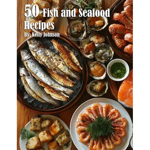 50 Fish and Seafood Recipes - Paperback