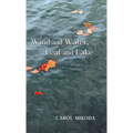 Wind and Water, Leaf and Lake - Hardcover