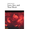 Love, Sex, and Your Heart - Paperback