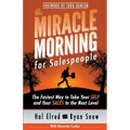 The Miracle Morning for Salespeople: The Fastest Way to Take Your SELF and Your SALES to the Next Level - Paperback