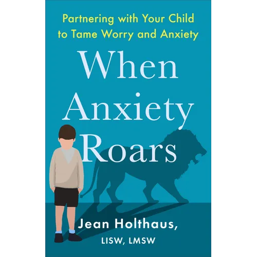 When Anxiety Roars - Hardcover