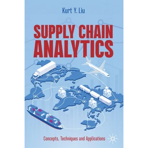 Supply Chain Analytics: Concepts, Techniques and Applications - Paperback