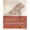 Anatomy for Vinyasa Flow and Standing Poses - Paperback