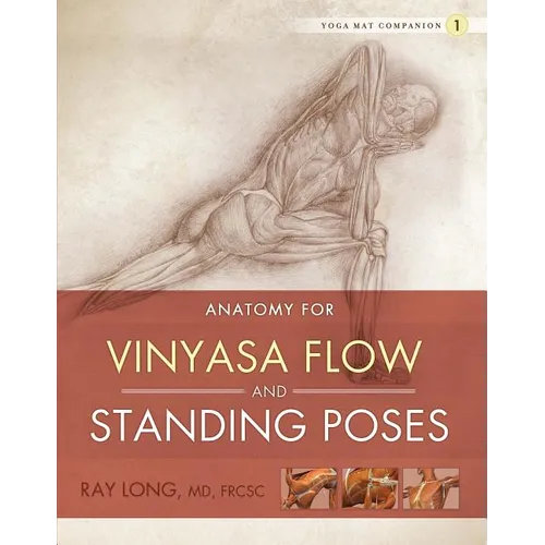 Anatomy for Vinyasa Flow and Standing Poses - Paperback