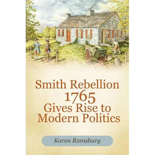 Smith Rebellion 1765 Gives Rise to Modern Politics