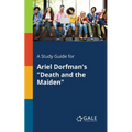 A Study Guide for Ariel Dorfman's "Death and the Maiden" - Paperback