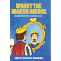 Sparky the Broken Mirror - Hardcover