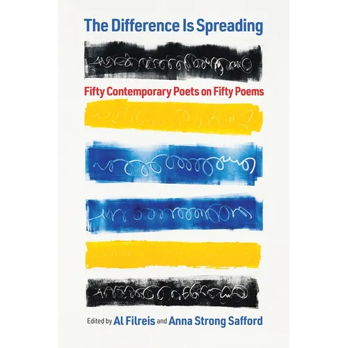 The Difference Is Spreading: Fifty Contemporary Poets on Fifty Poems - Hardcover