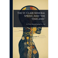 The St. Clair Mineral Spring And "the Oakland."