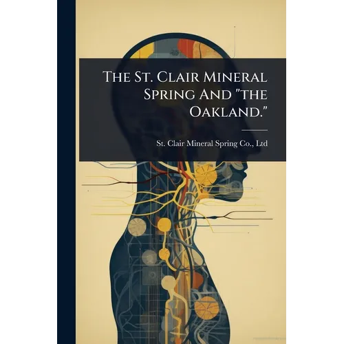 The St. Clair Mineral Spring And "the Oakland."