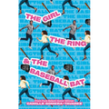 The Girl, the Ring, & the Baseball Bat - Hardcover