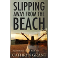 Slipping Away From the Beach: The Haunted Ship Trilogy Book Two - Paperback