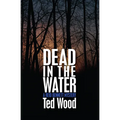 Dead in the Water: A Reid Bennett Mystery - Paperback