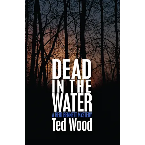 Dead in the Water: A Reid Bennett Mystery - Paperback
