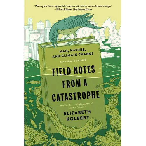 Field Notes from a Catastrophe: Man, Nature, and Climate Change - Paperback