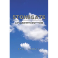 Stonegate: A Place Without Time - Paperback