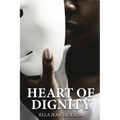 The Heart Of Dignity - Paperback