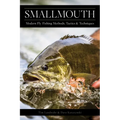 Smallmouth: Modern Fly-Fishing Methods, Tactics, and Techniques - Paperback