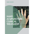 Hand Acupuncture: Clinical Treatment - Paperback