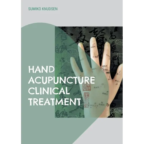 Hand Acupuncture: Clinical Treatment - Paperback