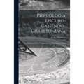 Physiologia Epicuro-Gassendo-Charltoniana: or a Fabrick of Science Natural, Upon the Hypothesis of Atoms - Paperback