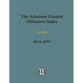 Arkansas Gazette Obituaries Index, 1819-1879.