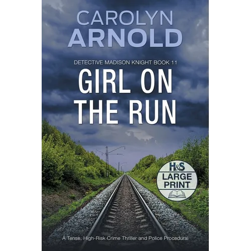 Girl on the Run: A Tense, High-Risk Crime Thriller and Police Procedural - Paperback