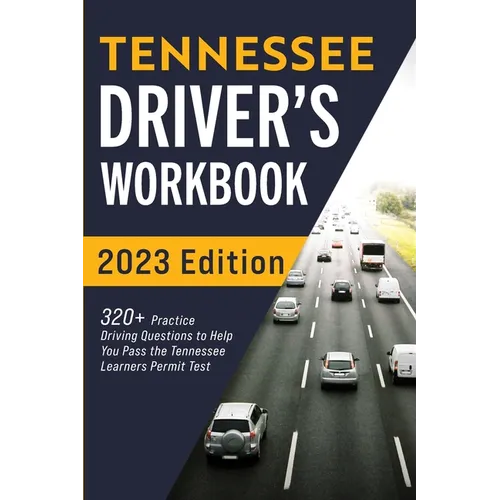Tennessee Driver's Workbook: 320+ Practice Driving Questions to Help You Pass the Tennessee Learner's Permit Test - Paperback