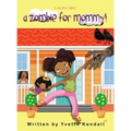 A Zombie For Mommy!: A Children's Novel - Hardcover