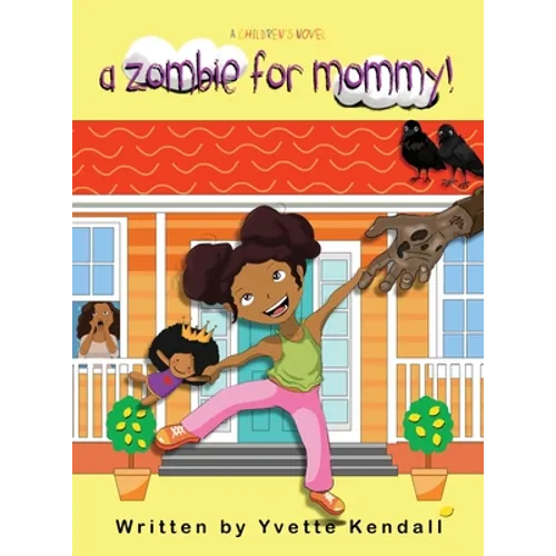 A Zombie For Mommy!: A Children's Novel - Hardcover