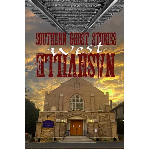Southern Ghost Stories: West Nashville - Paperback