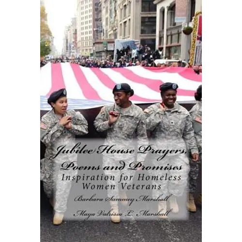 Jubilee House Prayers, Poems and Promises: Inspiration for Homeless Women Veterans