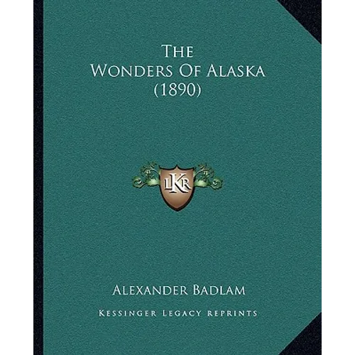The Wonders Of Alaska (1890)