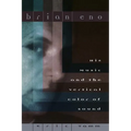 Brian Eno: His Music and the Vertical Color of Sound - Paperback