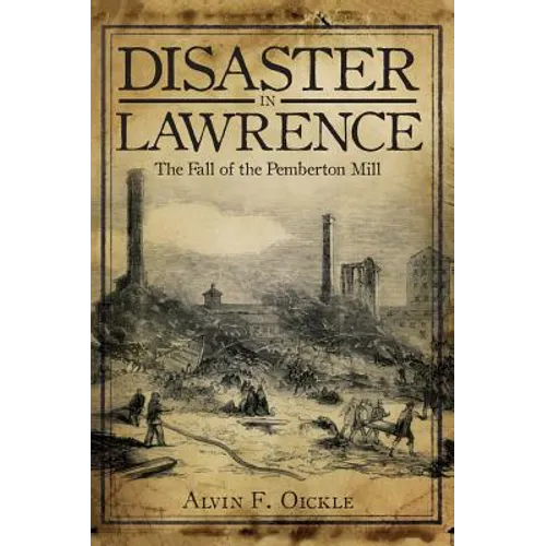 Disaster in Lawrence: The Fall of the Pemberton Mill