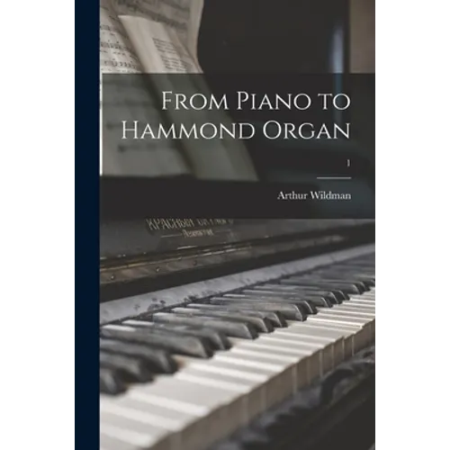 From Piano to Hammond Organ; 1