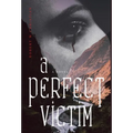 A Perfect Victim - Hardcover