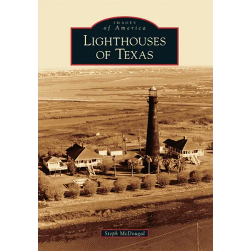 Lighthouses of Texas - Paperback