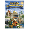 Look Up, Massachusetts!: Walking Tours of 25 Towns In The Bay State