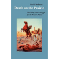 Death on the Prairie: The Thirty Years' Struggle for the Western Plains