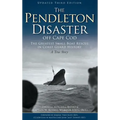 The Pendleton Disaster Off Cape Cod: The Greatest Small Boat Rescue in Coast Guard History (Updated)