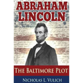 Abraham Lincoln: The Baltimore Plot